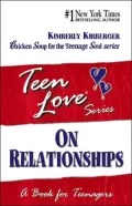 Teen Love, on Relationships : A Book for Teenagers
