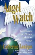 Angel Watch: Goosebumps, Signs, Dreams and Other Divine Nudges