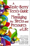A Taste Berry Teen's Guide to Managing the Stress and Pressures of Life