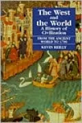 West and the World: A History of Civilization from the Ancient World to 1700, Vol. 1