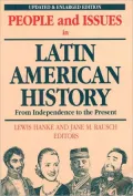 People and Issues in Latin American History: From Independence to the Present
