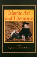 Islamic Art and Arab Literature: Textuality and Visuality in the Islamic World
