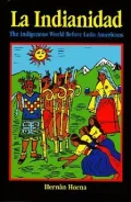 La Indianidad : The Indigenous World Before Latin Americans