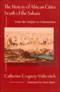 History of African Cities South of the Sahara: From the Origins to Colonization
