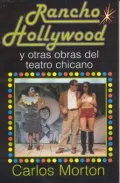 Rancho Hollywood y Otras Obras del Teatro Chicano