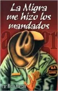 La Migra me hizo los mandados