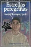 Estrellas Peregrinas: Cuentos de Magia Y Poder