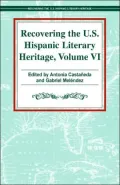 Recovering the U.S.: Hispanic Literary Heritage, Vol. 6