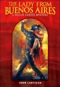 Lady from Buenos Aires: A Willie Cuesta Mystery