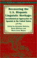Recovering the U.S. Hispanic Linguistic Heritage: Sociohistorical Approaches to Spanish in the United States