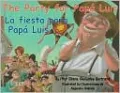 The Party for Papá Luis/La Fiesta para Papá Luis