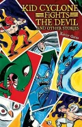 Kid Cyclone Fights the Devil and Other Stories /  Kid ciclon se enfrenta a el diablo y otras historias