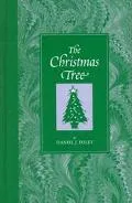 Christmas Tree: An Evergreen Garland Filled with History, Folklore, Symbolism, Traditions, Legends and Stories