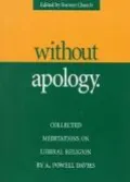 Without Apology Collected Meditations on Liberal Religion