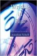 Writing in Time: A Political Chronicle by Jonathan Schell — book cover