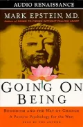 Going on Being Buddhism and the Way of Change  A Positive Psychology for the West