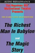 Richest Man in Babylon and the Magic Story Two Stories That Dramatize Napoleon Hill's Philos...