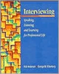 Interviewing: Speaking, Listening, and Learning for Professional Life