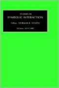Studies in Symbolic Interaction, Vol. 18