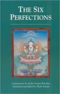 Six Perfections: An Oral Teaching by Geshe Sonam Rinchen