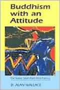 Buddhism with an Attitude: The Tibetan Seven-Point Mind-Training