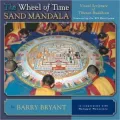Wheel of Time Sand Mandala: Visual Scripture of Tibetan Buddhism