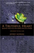Truthful Heart: Buddhist Practices for Connecting with Others