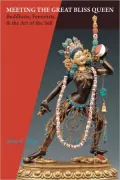 Meeting the Great Bliss Queen: Buddhists, Feminists, and the Art of the Self