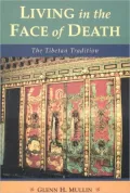 Living in the Face of Death: The Tibetan Tradition