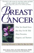 Breast Cancer: What You Should Know (But May Not Be Told) About Prevention, Diagnosis, and Treatment