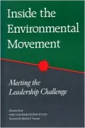 Inside the Environmental Movement: Meeting the Leadership Challenge