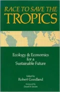 Race to Save the Tropics: Ecology and Economics for a Sustainable Future