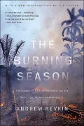 The Burning Season: The Murder of Chico Mendes and the Fight for the Amazon Rain Forest