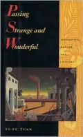 Passing Strange and Wonderful: Aesthetics, Nature, and Culture