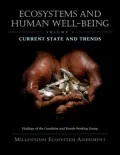 Ecosystems and Human Well-being: Current State and Trends: Findings of the Condition and Trends Working Group, Vol. 1