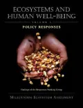 Ecosystems and Human Well-Being : Policy Responses: Findings of the Responses Working Group