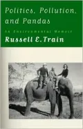 Politics, Pollution and Pandas: An Environmental Memoir