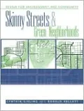 Skinny Streets and Green Neighborhoods: Design for Environment and Community