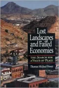 Lost Landscapes and Failed Economies : The Search for a Value of Place