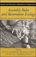 Assembly Rules and Restoration Ecology (The Science and Practice of Ecological Restoration): Bridging the Gap Between Theory and Practice