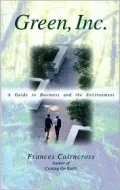 Green, Inc. A Guide to Business and the Environment