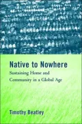 Native to Nowhere: Sustaining Home and Community in a Global Age