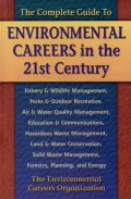 The Complete Guide to Environmental Careers in the 21st Century