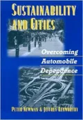Sustainability and Cities: Overcoming Automobile Dependence