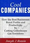 Cool Companies How the Best Business Boost Profits and Productivity by Cutting Greenhouse Ga...