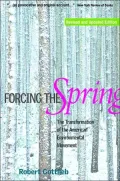 Forcing the Spring: The Transformation of the American Environmental Movement