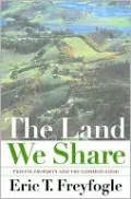 The Land We Share: Private Property and the Common Good