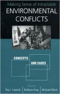 Making Sense of Intractable Environmental Conflicts: Concepts and Cases