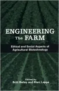 Engineering the Farm Ethical and Social Aspects of Agricultural Biotechnology