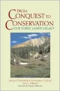 From Conquest to Conservation: Our Public Lands Legacy